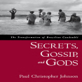 Secret, Gossip, and Gods