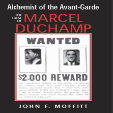 Alchemist of the Avant-Garde - The Case of Marcel Duchamp Alchemist of the Avant-Garde - The Case of Marcel Duchamp