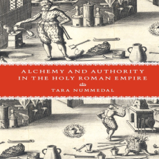 Alchemy and Authority in the Holy Roman Empire Alchemy and Authority in the Holy Roman Empire