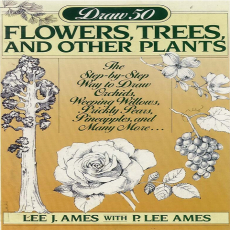 Ames, Lee - Draw 50 Flowers, Trees and Interesting Plants Ames, Lee - Draw 50 Flowers, Trees and Interesting Plants