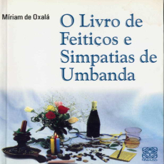 O Livro de Feiticos e Simpatians de Umbanda O Livro de Feiticos e Simpatians de Umbanda