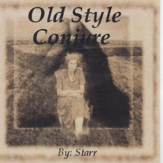 Starr - Old Style Conjure Starr - Old Style Conjure