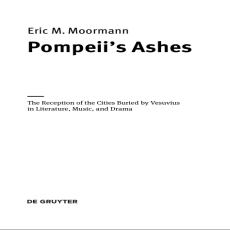 Eric Moormann - Pompeii_s Ashes. The Reception of the Cities Buried by Vesuvius in Literature, Music, and Drama [Retail]