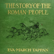 Eva March Tappan - The story of the Roman people Eva March Tappan - The story of the Roman people