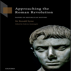 Federico Santangelo, Ronald Syme - Approaching the Roman Revolution. Papers on Republican History Federico Santangelo, Ronald Syme - Approaching the Roman Revolution. Papers on Republican History